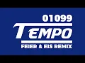 01099 - Tempo (FEIER & EIS Remix) [ Supported by 01099 ]