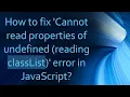 How to fix Cannot read properties of undefined reading classList error in JavaScript