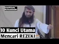 Download Lagu 10 Kunci Utama Mencari REZEKI. Ustadz DR. Syafiq Riza Basalamah, MA