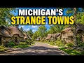 10 Michigan Towns So Strange - Doesn t Feel Real