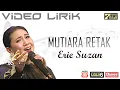 Lagu Video Lirik Mutiara Retak (Erie Suzan)