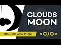 Clouds and moon animation with HTML CSS Screen cast Code Only