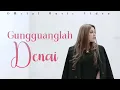 Download Lagu RATU SIKUMBANG - GUNGGUANGLAH DENAI (OFFICIAL MUSIC VIDEO) LAGU MINANG POPULER