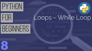 Learn Python the Easy Way Python Tutorial for Beginners Part 8 - While Loop in Python