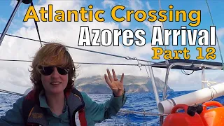 Transatlantic Part 12: Arriving in the Azores | Sailing Wisdom S3 E14