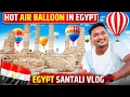 Download Lagu EGYPT SANTALI VLOG || HOT AIR BALLOON RIDE #labahansdah 