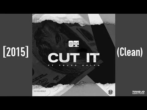 Download MP3 O.T. Genasis Ft. Young Dolph - Cut It [2015] (Clean)
