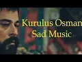 Download Lagu Kurulus Osman Sad Music || Osman Ghazi Sad Song