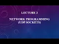 Network Programming UDP Sockets Lecture 3