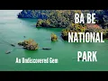 BA BE NATIONAL PARK - An Undiscovered Gem | Mr Linh's Adventures