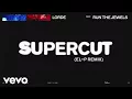 Lorde - Supercut El-P Remix ft Run The Jewels