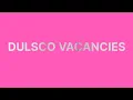 DULSCO VACANCIES