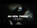Download Lagu Teri Meri - LoFi - [ SLOWED ] Bas Khyal Tumhara Lamha Lamha Tadpaye😭