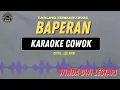 Download Lagu Baperan - ( KARAOKE RAMPAK COWOK ) Winda Dwi Lestari TARLING 2025