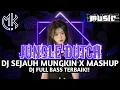 Download Lagu DJ JUNGLE DUTCH SEJAUH MUNGKIN X MASHUP FULL BASS TERBAIK!!