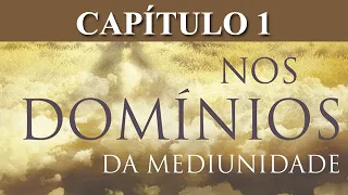 CAPÍTULO 1 - ESTUDANDO A MEDIUNIDADE