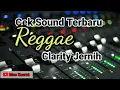 Lagu Cek sound terbaru reggae clarity jernih