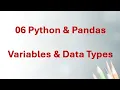 06 Python Pandas - Python Variables and Data Types