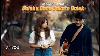 Download Anyqu - Balaku Bana Bakato Baiak - (Official Minang Acustik) MP3