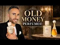 Top 10 Best OLD MONEY Perfumes for Women