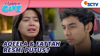 aqeela memilih break dengan fattah asmara gen z episode 50