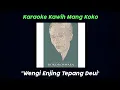 #WengiEnjingTepangDeui #MangKoko   Karaoke WENGI ENJING TEPANG DEUI-Teti Yani (@hendracokymusik1134 )