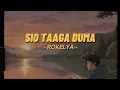 Lagu SIO TAAGA DUMA - ROKELYA | COVER 🎙️