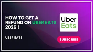 How to Get a Refund on Uber Eats 2026
