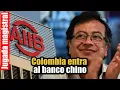 Lagu 🛑 Colombia se une al banco de China y acelera su giro multipolar 😱
