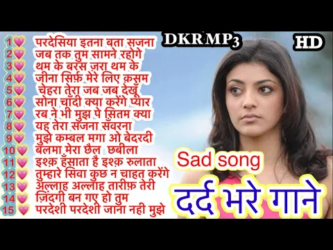 Download MP3 Jakhmi dard bhare gane💓hindi so sad song,s💗evergreen Song’s 💗pardesiya itna bata sajana💓DKR MP3