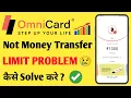 Omni Card best teenager app Omnicard money not transfer any account limit Solved Problem