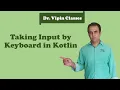 Kotlin Tutorial - 8 Taking Input by Keyboard Keyboard Input in Kotlin Dr Vipin Classes