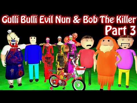 Download MP3 Gulli Bulli Evil Nun \u0026 Bob The Killer Part 3 | Gulli Bulli Cartoon | Gulli Bulli Horror Story