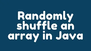 How to randomly shuffle an array in Java