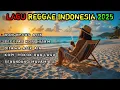 Download Lagu LAGU REGGAE INDONESIA TERBARU 2025 | NONGKRONG ASIK #musik #reggae #indonesia