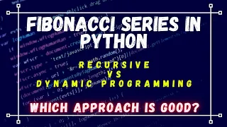 Fibonacci Series in Python Dynamic vs Recursive Approach