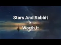 Download Lagu Stars and Rabbit - Worth It ~ lirik