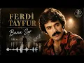 Ferdi Tayfur - Bana Sor (Yüksek Ses Kalitesi)