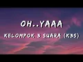 Download Lagu Kelompok 3 Suara (K3s) - O.. Ya (Lirik)