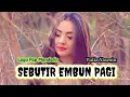 Download Lagu Lagu pop Mandarin, SEBUTIR EMBUN PAGI, Yulia Yasmin, Cover Obhy Paput
