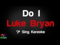 🎤 Luke Bryan - Do I Karaoke Version - King Of Karaoke