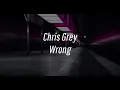Download Lagu Chris Grey – Wrong (Lyrics)