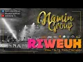 Lagu RIWEUH - NAMIN GROUP