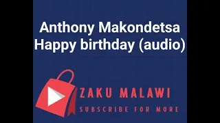 anthony makondetsa happy birthday