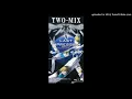 Download Lagu TWO-MIX - Just Communication II Type II
