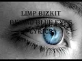 Limp Bizkit - Behind Blue Eyes - Lyrics