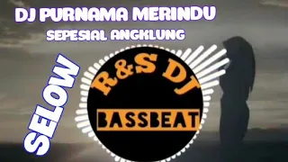 Download DJ PURNAMA MERINDU sepesial angklung. MP3