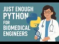 Just Enough Python for Biomedical Engineers