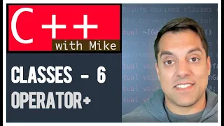 Classes part 6 - Operator overloading Modern Cpp Series Ep 42