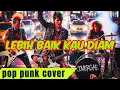 Download Lagu Dhyo haw | LEBIH BAIK KAU DIAM | POP PUNK COVER
